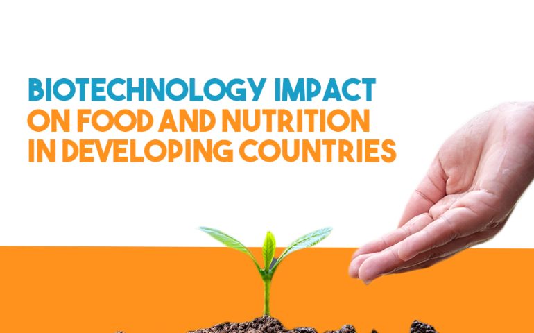 Biotechnology Impact on Food and Nutrition in Developing Countries