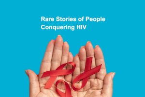 Rare Stories of People Conquering HIV